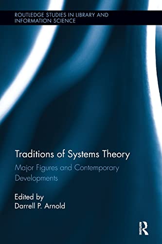 Stock image for Traditions of Systems Theory: Major Figures and Contemporary Developments (Routledge Studies in Library and Information Science) for sale by Chiron Media