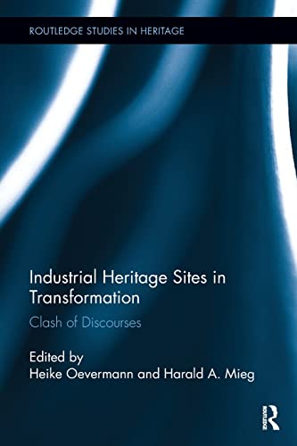 Stock image for Industrial Heritage Sites in Transformation: Clash of Discourses for sale by Blackwell's