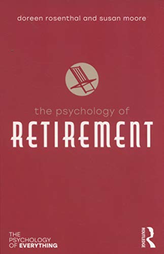 Stock image for The Psychology of Retirement (The Psychology of Everything) for sale by GF Books, Inc.