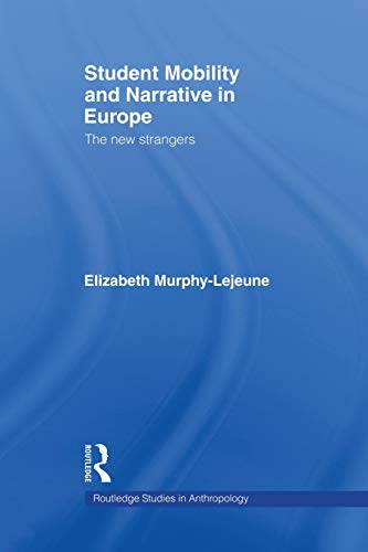 Stock image for Student Mobility and Narrative in Europe: The New Strangers (Routledge Studies in Anthropology) for sale by Chiron Media