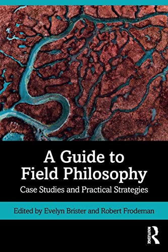 Stock image for A Guide to Field Philosophy: Case Studies and Practical Strategies for sale by Blackwell's