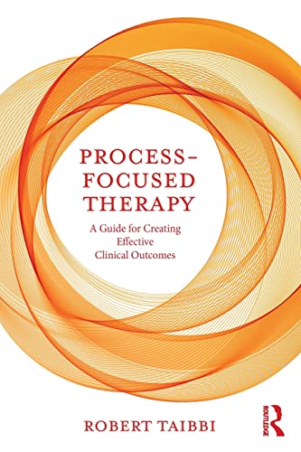 Beispielbild fr Process-Focused Therapy: A Guide for Creating Effective Clinical Outcomes zum Verkauf von Blackwell's