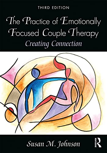 Stock image for The Practice of Emotionally Focused Couple Therapy: Creating Connection for sale by Zoom Books Company