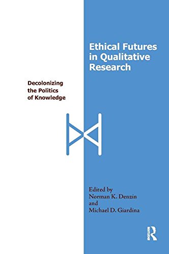 Stock image for Ethical Futures in Qualitative Research: Decolonizing the Politics of Knowledge for sale by Kanic Books