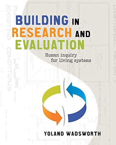 Stock image for Building in Research and Evaluation: Human Inquiry for living Systems for sale by Kanic Books