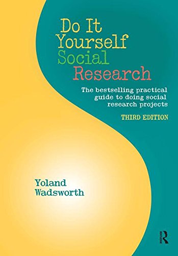 Stock image for Do It Yourself Social Research: The Bestselling Practical Guide to Doing Social Research Projects (Third Edition) for sale by Kanic Books