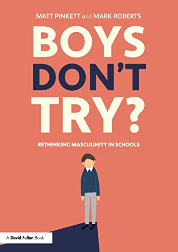 Beispielbild fr Boys Don't Try? Rethinking Masculinity in Schools zum Verkauf von WorldofBooks