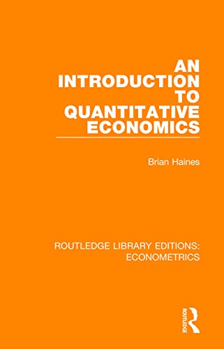 Stock image for An Introduction to Quantitative Economics (Routledge Library Editions: Econometrics) for sale by Chiron Media