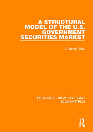 Stock image for A Structural Model of the U.S. Government Securities Market (Routledge Library Editions: Econometrics) for sale by Chiron Media