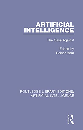 Stock image for Artificial Intelligence: The Case Against for sale by Blackwell's