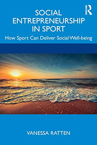 Imagen de archivo de Social Entrepreneurship in Sport: How Sport Can Deliver Social Well-being a la venta por WorldofBooks