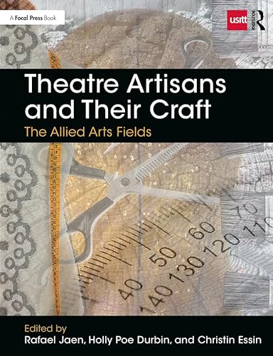 Stock image for Theatre Artisans and Their Craft: The Allied Arts Fields for sale by Chiron Media