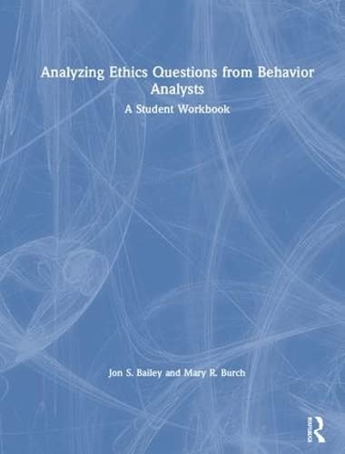 Beispielbild fr Analyzing Ethics Questions from Behavior Analysts: A Student Workbook zum Verkauf von Save With Sam