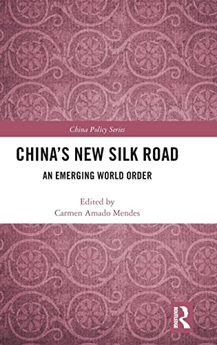 Stock image for China's New Silk Road: An Emerging World Order (China Policy Series) for sale by Chiron Media