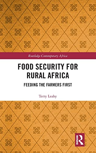 Stock image for Food Security for Rural Africa: Feeding the Farmers First (Routledge Contemporary Africa) for sale by Lucky's Textbooks