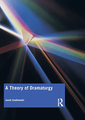 Beispielbild fr A Theory of Dramaturgy zum Verkauf von Blackwell's