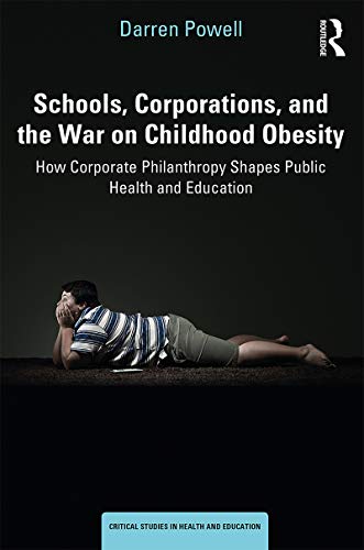 Stock image for Corporations, Schools and the War on Obesity: Childhood Obesity Inc. (Critical Studies in Health and Education) for sale by Chiron Media