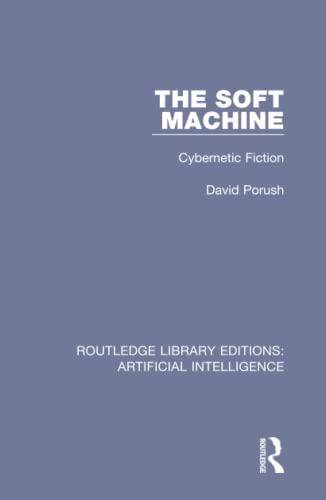 Stock image for 8: The Soft Machine: Cybernetic Fiction (Routledge Library Editions: Artificial Intelligence) for sale by Chiron Media