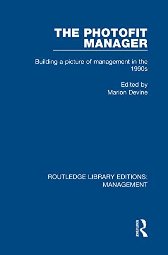 Beispielbild fr The Photofit Manager: Building a Picture of Management in the 1990s (Routledge Library Editions: Management) zum Verkauf von Buchpark