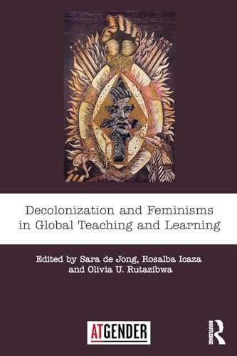 9780815355946: Decolonization and Feminisms in Global Teaching and Learning (Teaching with Gender)