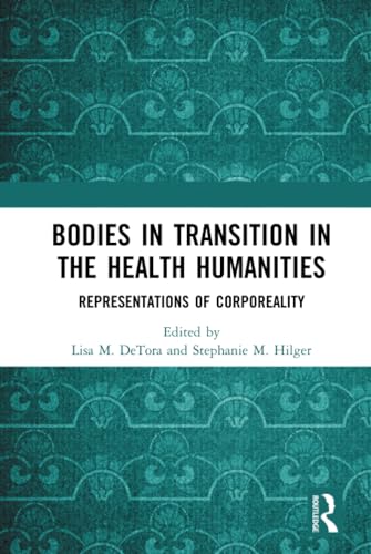 Imagen de archivo de Bodies in Transition in the Health Humanities: Representations of Corporeality a la venta por Reuseabook