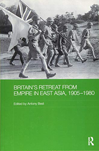 Stock image for Britain's Retreat from Empire in East Asia, 1905-1980 for sale by Blackwell's