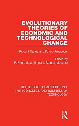 Imagen de archivo de Evolutionary Theories of Economic and Technological Change: Present Status and Future Prospects (Routledge Library Editions: The Economics and Business of Technology) a la venta por Chiron Media