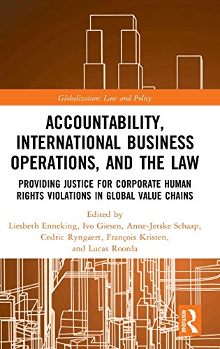 Stock image for Accountability, International Business Operations and the Law: Providing Justice for Corporate Human Rights Violations in Global Value Chains (Globalization: Law and Policy) for sale by LLIBRERIA MEDIOS