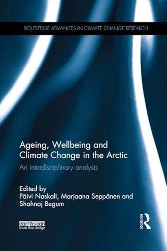 9780815357018: Ageing, Wellbeing and Climate Change in the Arctic: An interdisciplinary analysis (Routledge Advances in Climate Change Research)