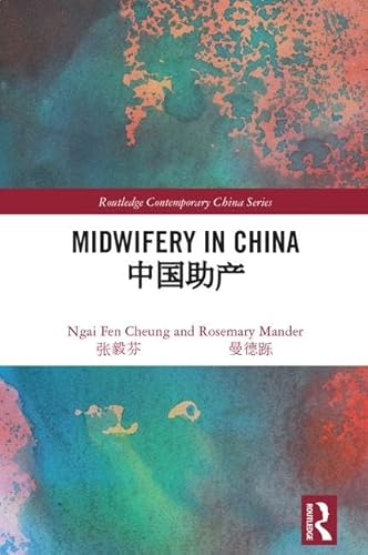 Stock image for Midwifery in China (Routledge Contemporary China Series) for sale by Reuseabook