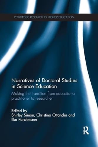 9780815357674: Narratives of Doctoral Studies in Science Education: Making the transition from educational practitioner to researcher (Routledge Research in Higher Education)