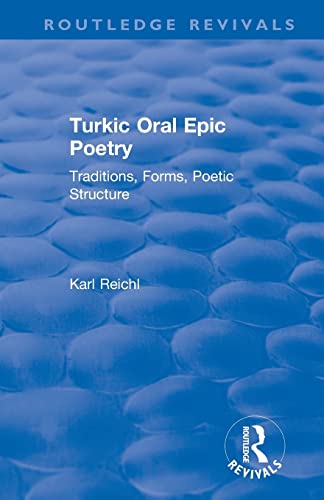 Imagen de archivo de Routledge Revivals: Turkic Oral Epic Poetry (1992): Traditions, Forms, Poetic Structure a la venta por Blackwell's
