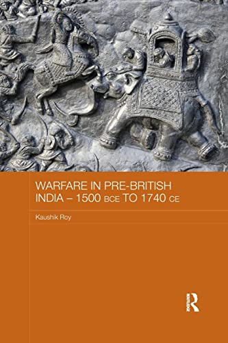 Beispielbild fr Warfare in Pre-British India - 1500BCE to 1740CE zum Verkauf von Blackwell's