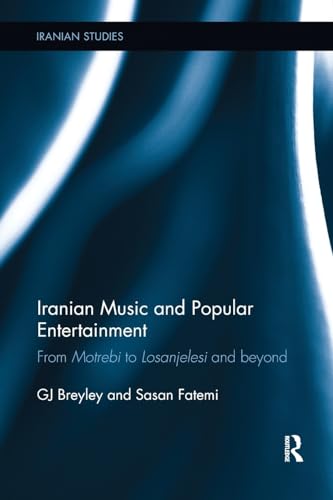 Stock image for Iranian Music and Popular Entertainment: From Motrebi to Losanjelesi and Beyond for sale by THE SAINT BOOKSTORE