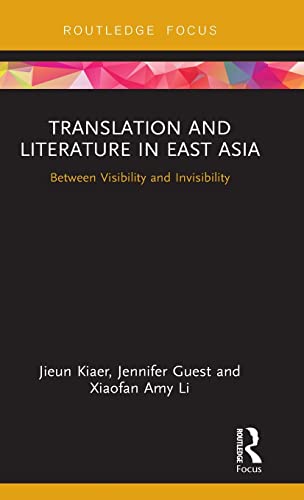 9780815358275: Translation and Literature in East Asia: Between Visibility and Invisibility (Routledge Studies in East Asian Translation)