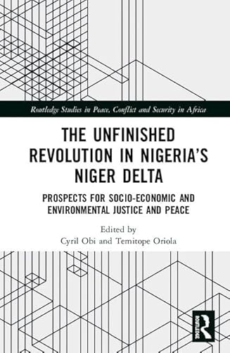 Stock image for The Unfinished Revolution in Nigeria's Niger Delta for sale by Blackwell's