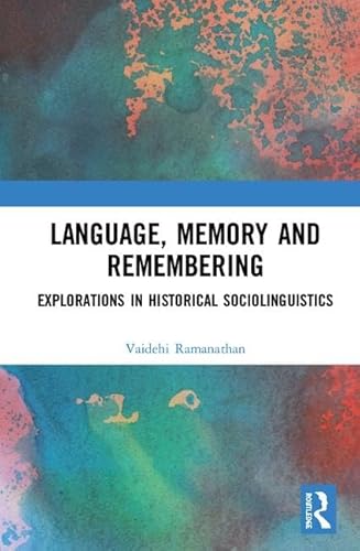 Beispielbild fr Language, Memory and Remembering: Explorations in Historical Sociolinguistics zum Verkauf von Chiron Media