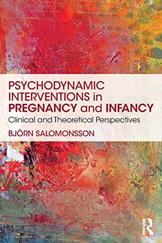 Beispielbild fr Psychodynamic Interventions in Pregnancy and Infancy: Clinical and Theoretical Perspectives zum Verkauf von Blackwell's