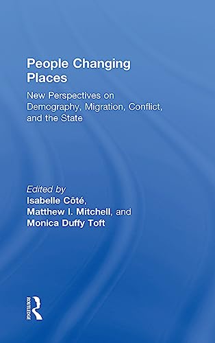 Stock image for People Changing Places: New Perspectives on Demography, Migration, Conflict, and the State for sale by Chiron Media