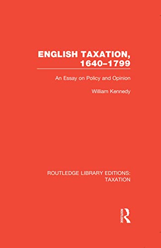 Stock image for English Taxation, 1640-1799 for sale by Blackwell's