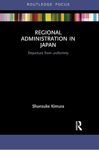 Stock image for Regional Administration in Japan: Departure from uniformity for sale by Chiron Media