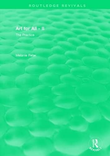 Stock image for Art for All - II: The Practice (Routledge Revivals) for sale by Chiron Media