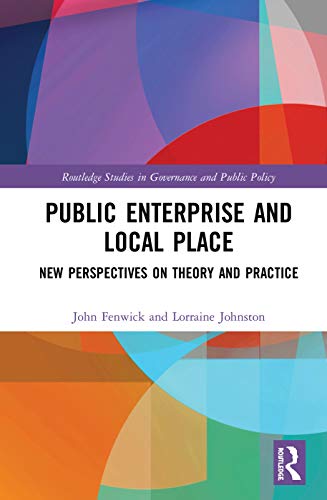 Beispielbild fr Public Enterprise and Local Place: New Perspectives on Theory and Practice (Routledge Studies in Governance and Public Policy) zum Verkauf von Chiron Media
