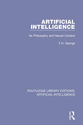 Stock image for Artificial Intelligence: Its Philosophy and Neural Context for sale by Blackwell's