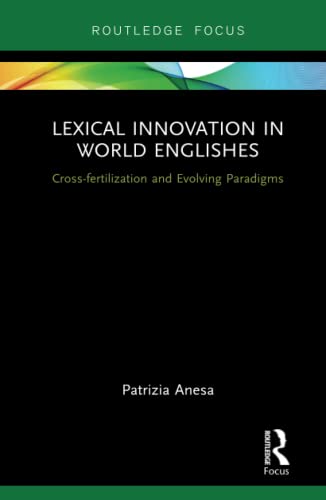 Stock image for Lexical Innovation in World Englishes: Cross-fertilization and Evolving Paradigms for sale by Books Puddle