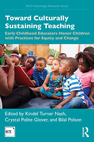 Beispielbild fr Toward Culturally Sustaining Teaching: Early Childhood Educators Honor Children with Practices for Equity and Change zum Verkauf von Blackwell's