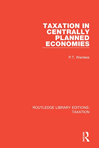 9780815364597: Taxation in Centrally Planned Economies (Routledge Library Editions: Taxation)
