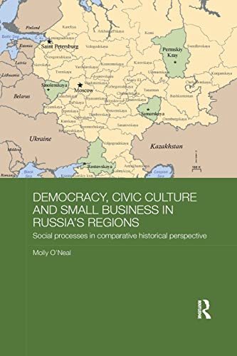 Beispielbild fr Democracy, Civic Culture and Small Business in Russia's Regions: Social Processes in Comparative Historical Perspective zum Verkauf von Blackwell's