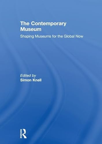 Stock image for The Contemporary Museum: Shaping Museums for the Global Now for sale by Chiron Media