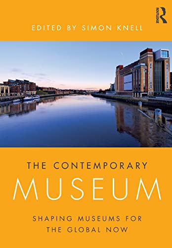 9780815364931: The Contemporary Museum: Shaping Museums for the Global Now